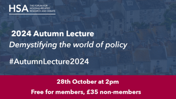 Housing Studies Association autumn lecture to demystify the world of policy